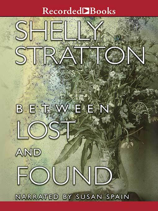Title details for Between Lost and Found by Shelly Stratton - Wait list